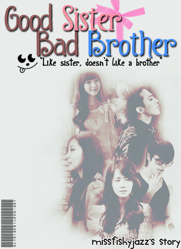 Bad sister 2. Good sister. Bad brother Saga.